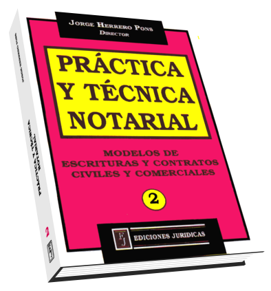 Práctica y Técnica Notarial. Modelos de escrituras y contratos civiles y comerciales.