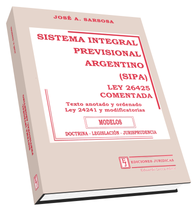 Sistema Integral Previsional Argentino. Ley 26.425. Comentada