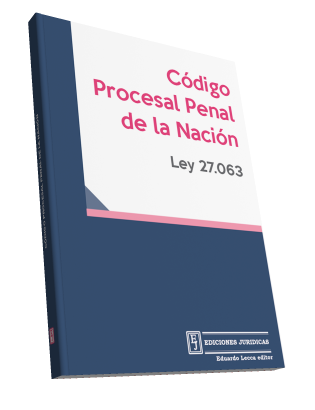 Código Procesal Penal de la Nación - Ley 27.063