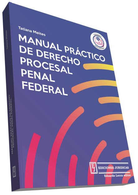 Manual Práctico de Derecho Procesal Penal Federal