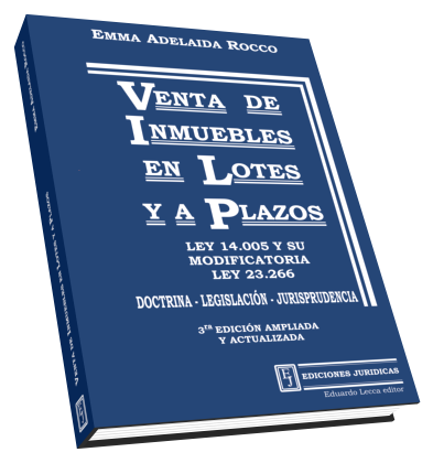 Venta de Inmuebles en Lotes y a Plazos. Ley Nº 14.006 y su modificatoria ley 23.266