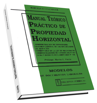 Manual Teórico Práctico de Propiedad Horizontal. Comentario de la Ley de Registro de Administradores de Consorcios Nº 941 GCBA y su decreto reglamenta