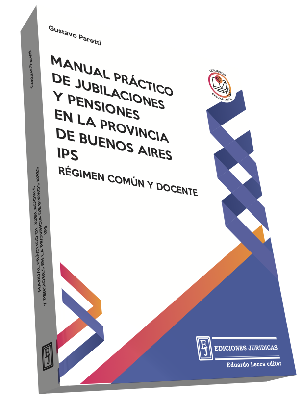 Manual Práctico de Jubilaciones y Pensiones en el Prov. de Bs. As. - IPS - Régimen Común Docente