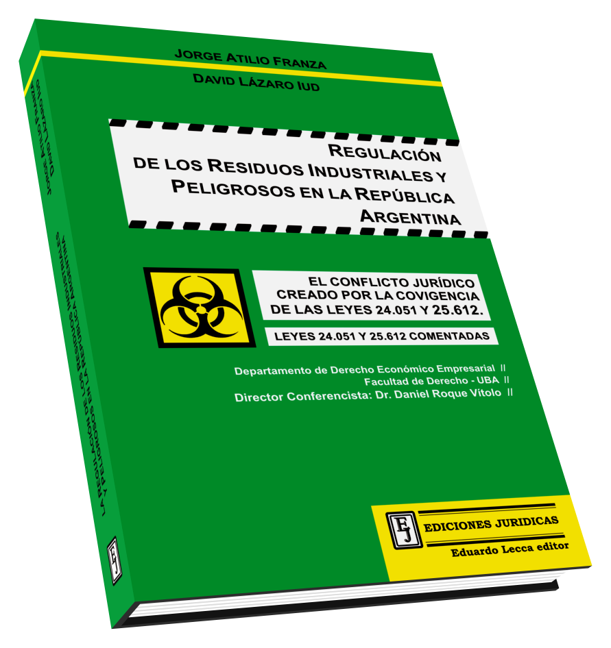 Regulación de los Residuos Industriales y Peligrosos en la Republica Argentina
