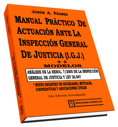 Manual práctico de actuación ante la Inspección General de Justicia (IGJ).